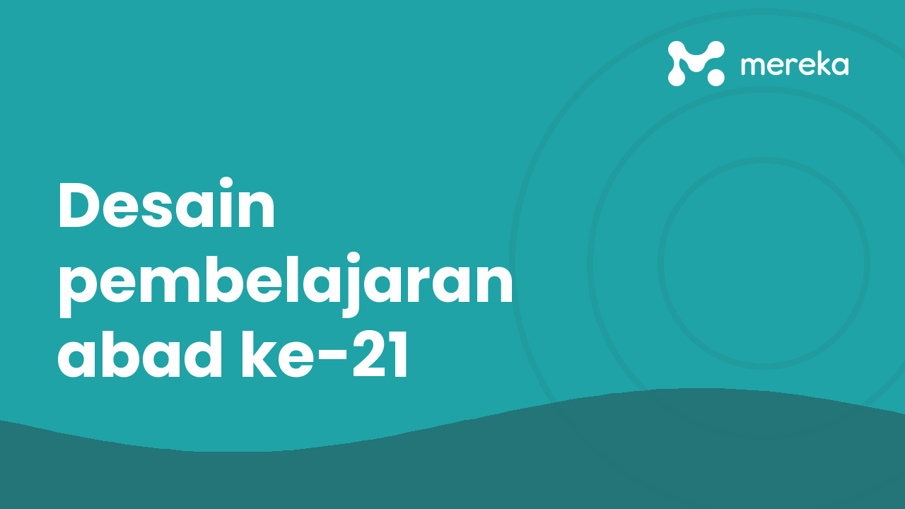 Desain pembelajaran abad ke-21